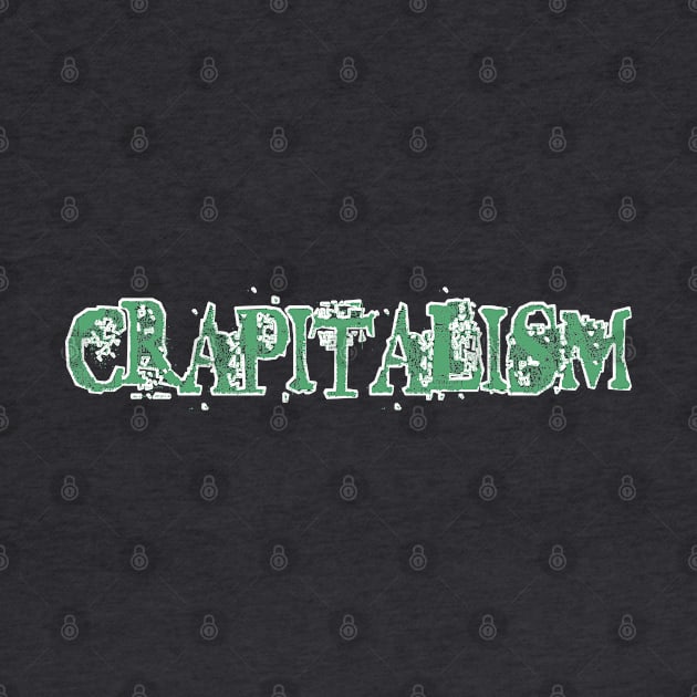 Crapitalism - Back by Subversive-Ware 